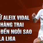 Tiểu sử aleix vidal từ chàng trai girona đến ngôi sao la liga