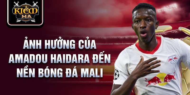 Ảnh hưởng của Amadou Haidara đến nền bóng đá Mali