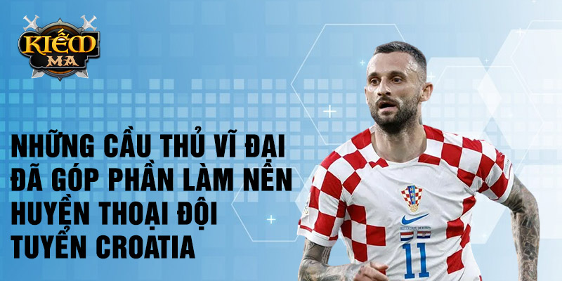 Những cầu thủ vĩ đại đã góp phần làm nên huyền thoại đội tuyển croatia