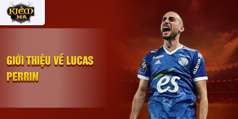 Giới thiệu về Lucas Perrin