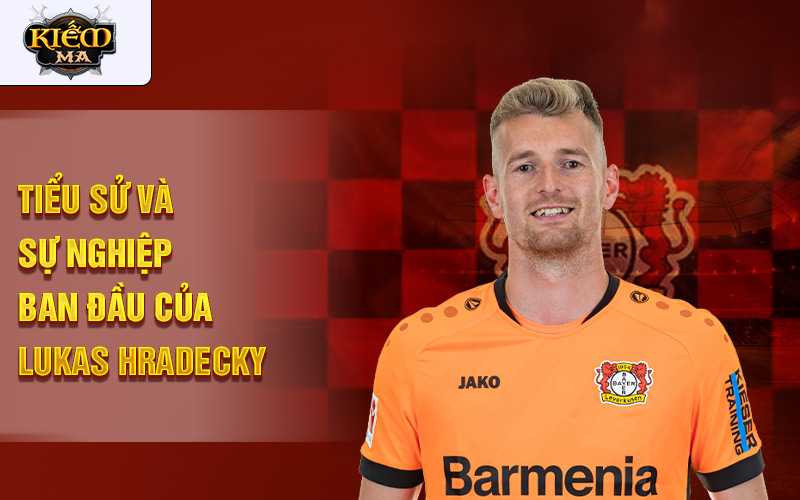 Tiểu sử và sự nghiệp ban đầu của Lukas Hradecky