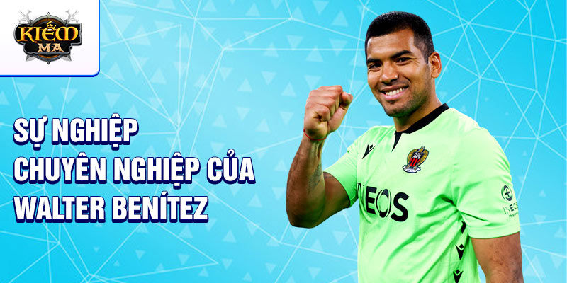 Sự nghiệp chuyên nghiệp của Walter Benítez